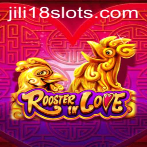 RoosterInLove: A Detailed Exploration with JILI18